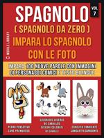 Spagnolo (Spagnolo da zero). Impara lo spagnolo con le foto. Vol. 7: Spagnolo (Spagnolo da zero). Impara lo spagnolo con le foto