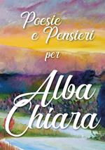 Poesie e pensieri per Alba Chiara