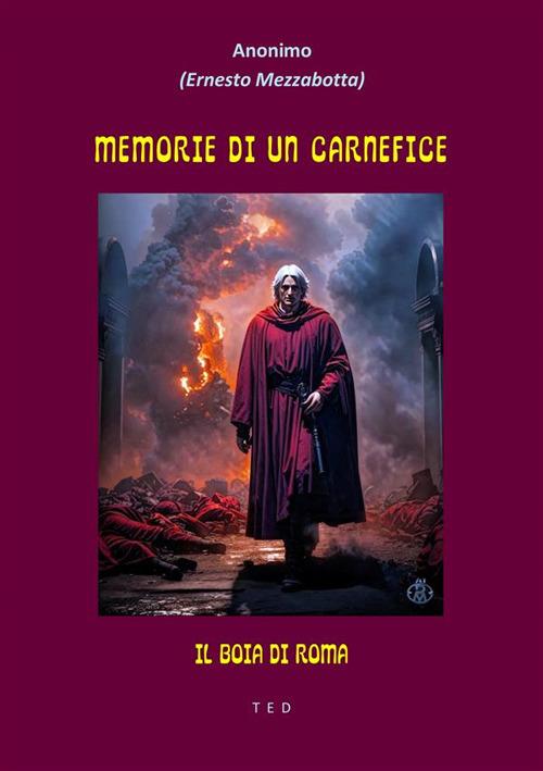 Memorie di un carnefice. Il boia di Roma - Anonimo - ebook