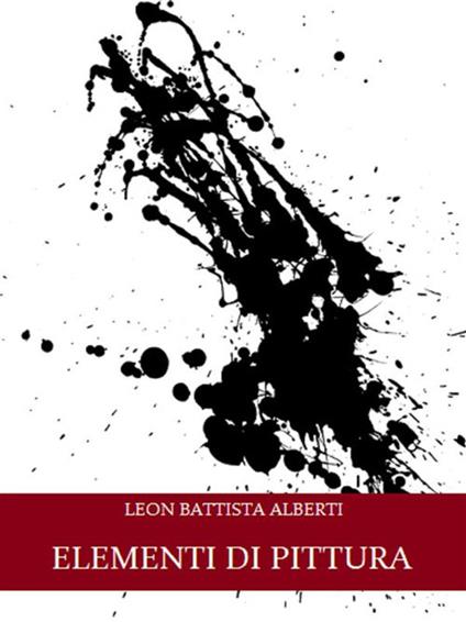 Elementi di pittura - Leon Battista Alberti - ebook