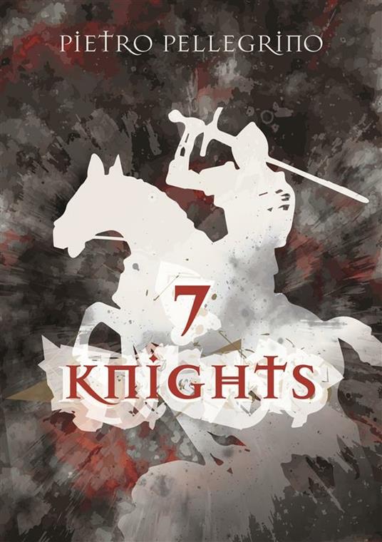 7 knights - Pietro Pellegrino - ebook