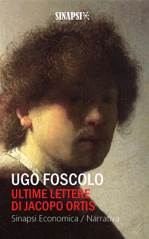 Ultime lettere di Jacopo Ortis - Ugo Foscolo - ebook
