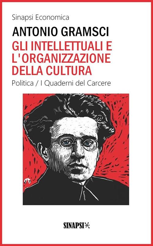 Gli intellettuali e l'organizzazione della cultura - Antonio Gramsci - ebook