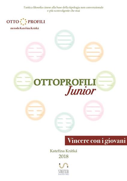 Ottoprofili junior. L'antica filosofia cinese alla base della tipologia non convenzionale e più sconvolgente che mai - Katerina Kratka - copertina