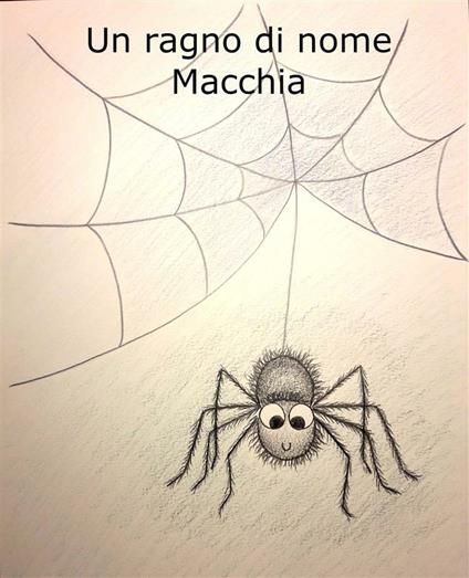 Un ragno di nome Macchia - Salvatore Patanè - ebook