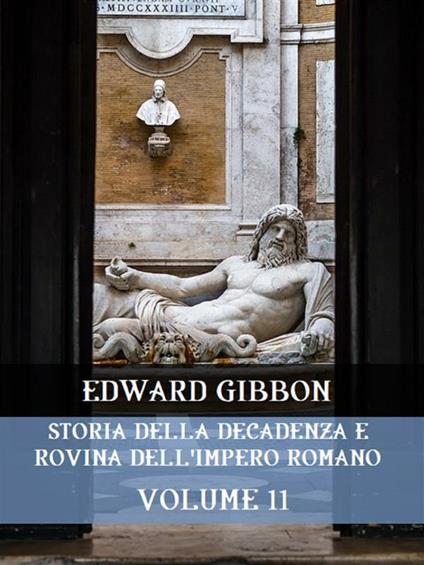 Storia della decadenza e rovina dell'impero romano. Vol. 11 - Edward Gibbon - ebook