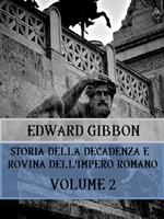 Storia della decadenza e rovina dell'impero romano. Vol. 2