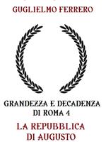 Grandezza e decadenza di Roma. Vol. 4: Grandezza e decadenza di Roma