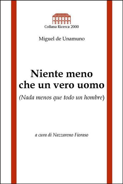 Niente meno che un vero uomo - Miguel de Unamuno,Nazzareno Fioraso - ebook
