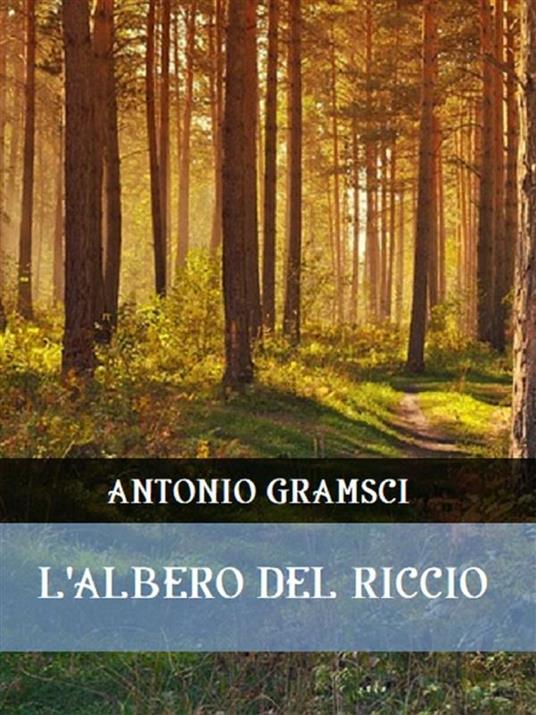 L' albero del riccio - Antonio Gramsci - ebook