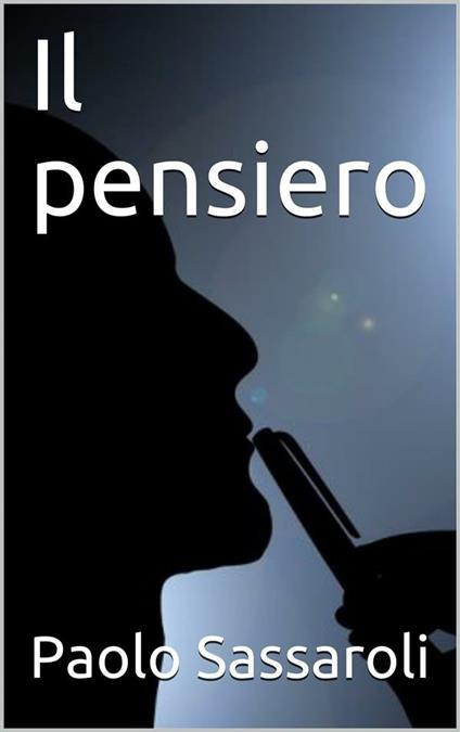 Il pensiero - Paolo Sassaroli - ebook