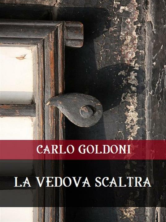 La vedova scaltra - Carlo Goldoni - ebook