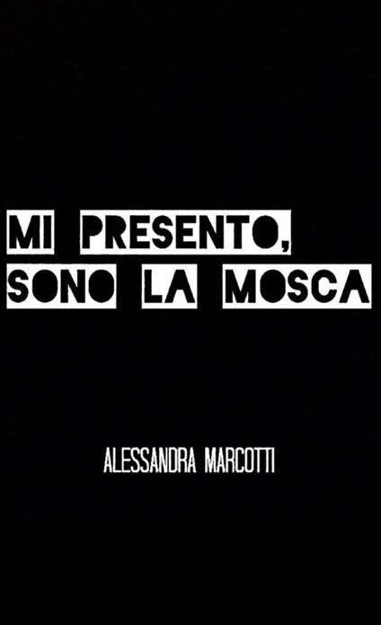 Mi presento, sono la mosca - Alessandra Marcotti - copertina