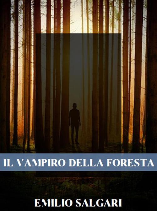 Il vampiro della foresta - Emilio Salgari - ebook
