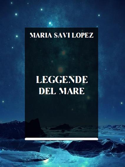 Leggende del mare - Maria Savi-Lopez - ebook