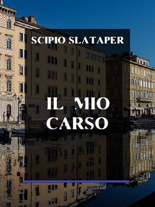 Il mio Carso - Scipio Slataper - ebook