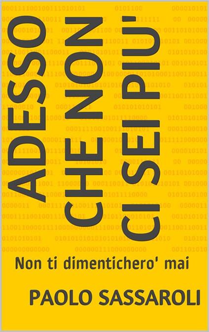 Adesso che non ci sei più - Paolo Sassaroli - ebook