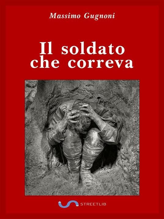 Il soldato che correva - Massimo Gugnoni - ebook