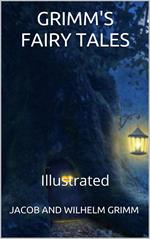 Grimms’ Fairy Tales - Illustrated