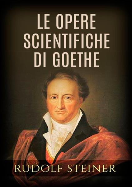 Le opere scientifiche di Goethe - Rudolf Steiner - copertina
