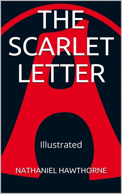 The Scarlet Letter - Illustrated