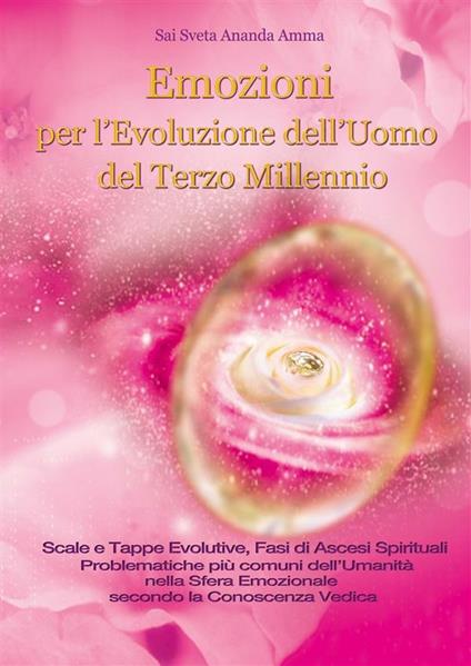 Emozioni per l'evoluzione dell'uomo del terzo millennio - Sai Sveta Ananda Amma - ebook