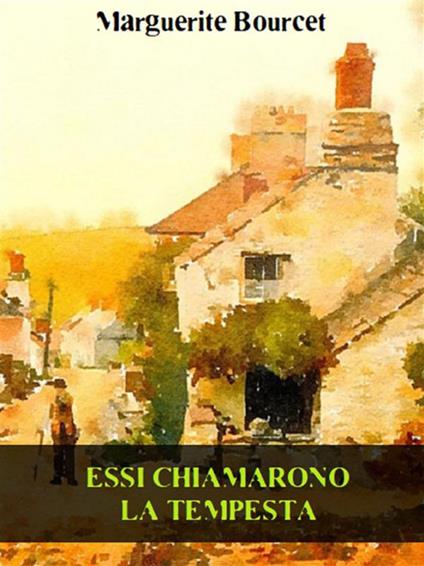 Essi chiamarono la tempesta - Marguerite Bourcet - ebook