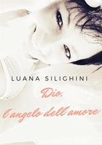 Dio, l'angelo dell'amore
