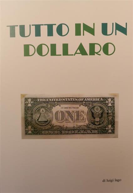 Tutto in un dollaro - Luigi Lago - ebook