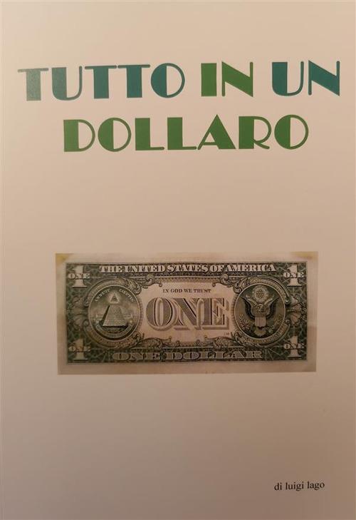 Tutto in un dollaro - Luigi Lago - ebook
