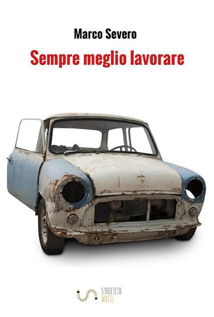 Sempre meglio lavorare - Marco Severo - ebook