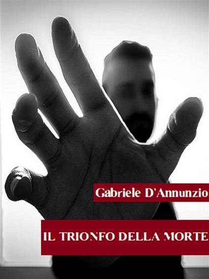 Trionfo della morte - Gabriele D'Annunzio - ebook