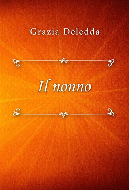 Il nonno - Grazia Deledda - ebook