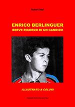 Enrico Berlinguer. Breve ricordo di un candido