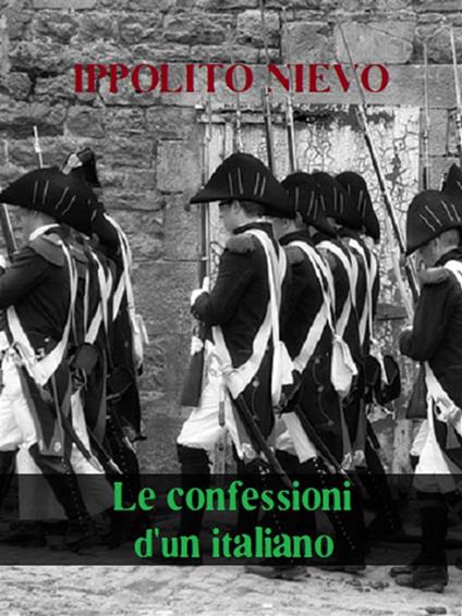 Le confessioni d'un italiano - Ippolito Nievo - ebook