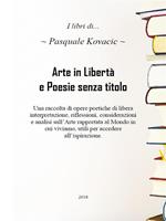 Arte in libertà e poesie senza titolo