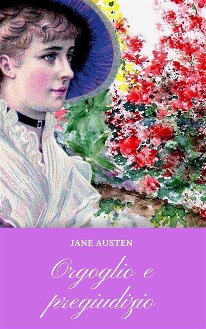 Orgoglio e pregiudizio. Ediz. illustrata - Jane Austen,Italia Castellini,Natalia Rosi - ebook