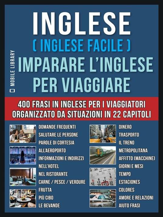 Inglese (inglese facile). Imparare l'inglese per viaggiare. 400 frasi in inglese per i viaggiatori - Mobile Library - ebook