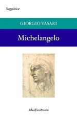 Michelangelo Bonarroti. Pittore scultore et architetto