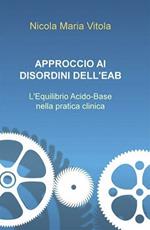 Approccio ai disordini dell'EAB. L'equilibrio acido-base nella pratica clinica