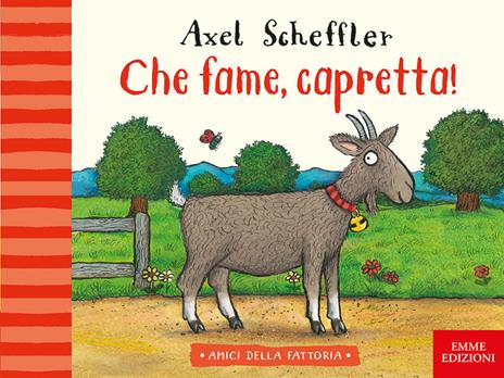 Che fame, capretta! Ediz. a colori - Axel Scheffler - copertina