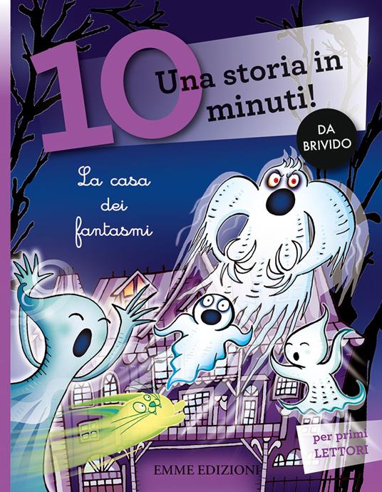 La casa dei fantasmi. Una storia in 10 minuti! Ediz. a colori - Febe Sillani - copertina