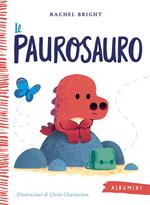 Il Paurosauro. Ediz. a colori