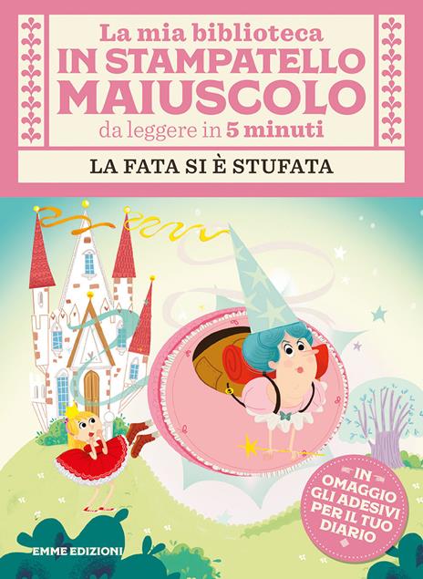 La fata si è stufata. Con adesivi. Stampatello maiuscolo. Ediz. illustrata - Giuditta Campello - copertina