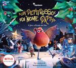 Un pettirosso di nome Patty. Il libro ufficiale del film. Ediz. a colori