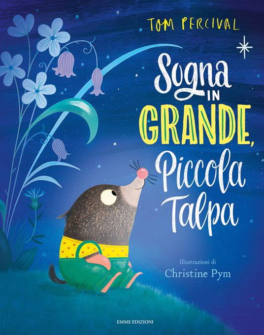 Sogna in grande, piccola talpa. Ediz. a colori - Tom Percival - copertina