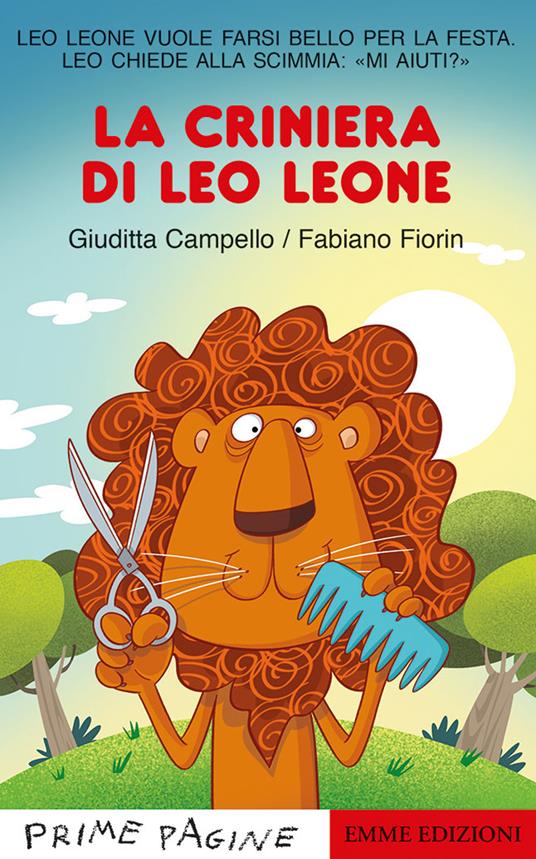 La criniera di Leo leone. Stampatello maiuscolo. Ediz. a colori - Giuditta Campello - copertina