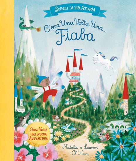 C'era una volta una... fiaba. Ediz. a colori - Natalia O'Hara - copertina