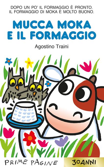 Mucca Moka e il formaggio. Ediz. a colori - Agostino Traini - copertina