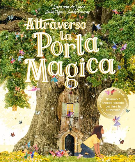Attraverso la Porta Magica. Ediz. a colori - Lars van de Goor,Gabby Dawnay - copertina